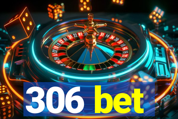 306 bet